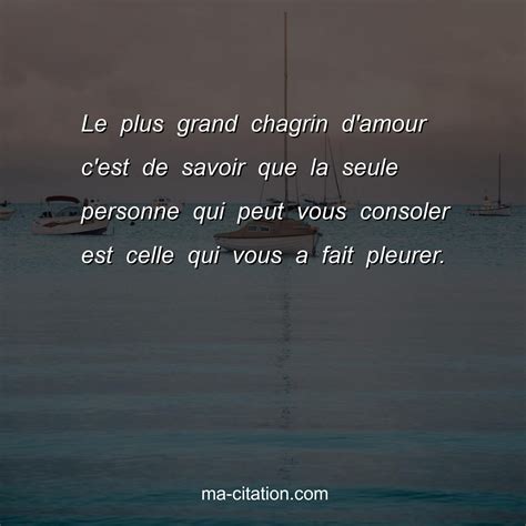 Citations, proverbes Chagrin amour .